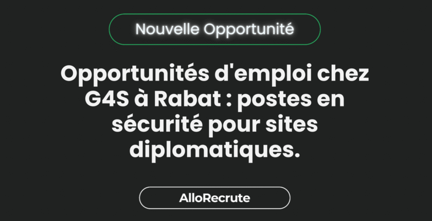 recrutement sécurité sites diplomatiques à Rabat