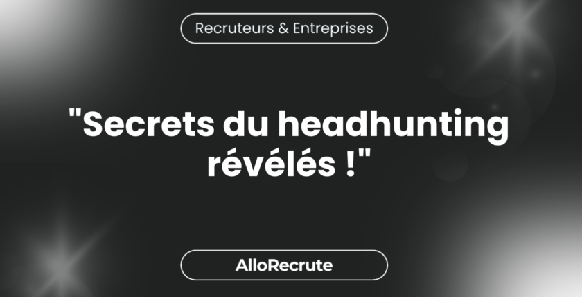"Plongée dans l'univers du headhunting : Sa supériorité sur le recrutement traditionnel""Secrets du headhunting révélés !"