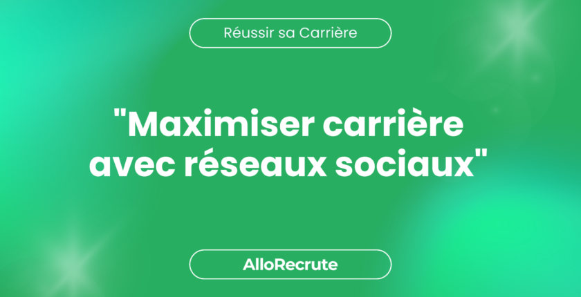 Utiliser les réseaux sociaux pour booster sa carrière : Quel impact et comment s'y prendre ?"Maximiser carrière avec réseaux sociaux"