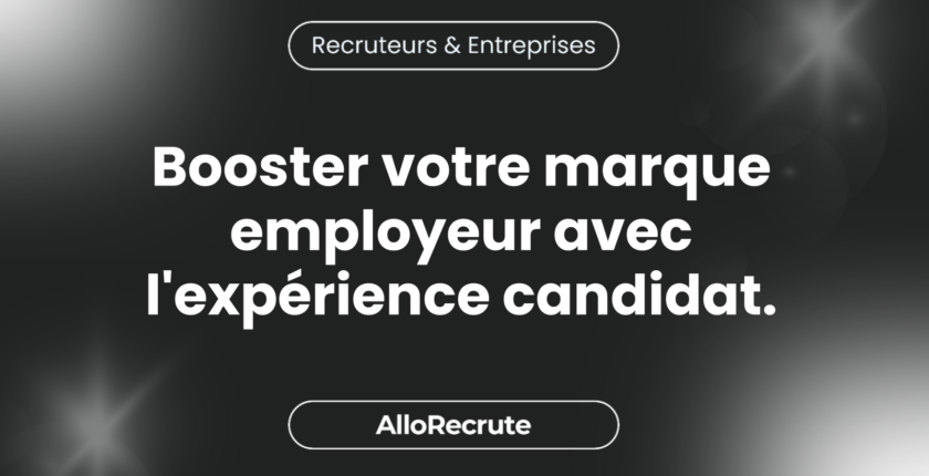 "Mieux comprendre l'expérience candidat pour renforcer votre marque employeur"Booster votre marque employeur avec l'expérience candidat.