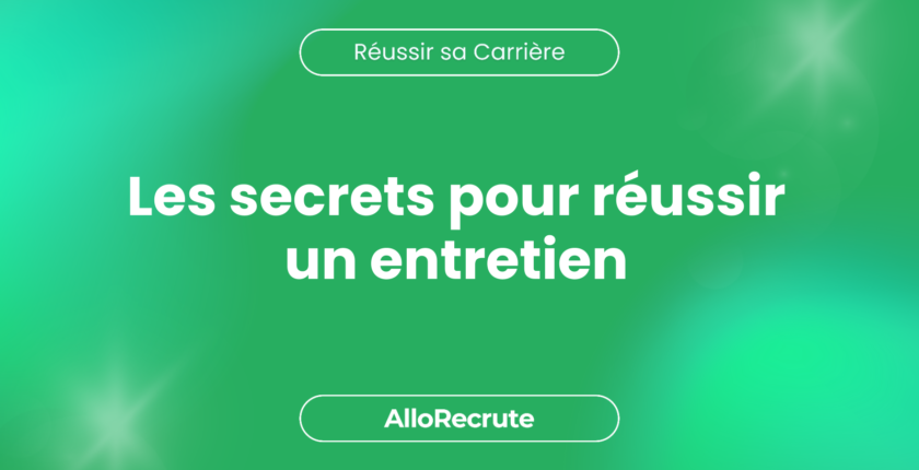 Les clés d'une préparation efficace pour un entretien d'embaucheLes secrets pour réussir un entretien