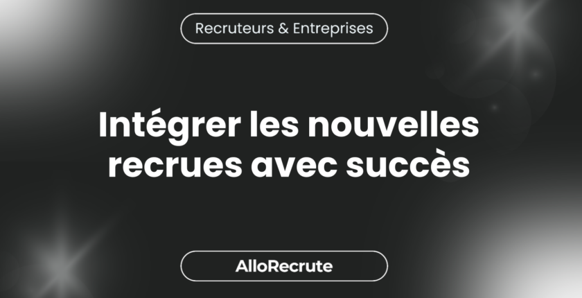 "Comment intégrer efficacement les nouvelles recrues : Conseils pour une transition en douceur"Intégrer les nouvelles recrues avec succès