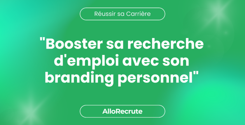 Comment se démarquer avec un branding personnel efficace lors de la recherche d'emploi."Booster sa recherche d'emploi avec son branding personnel"